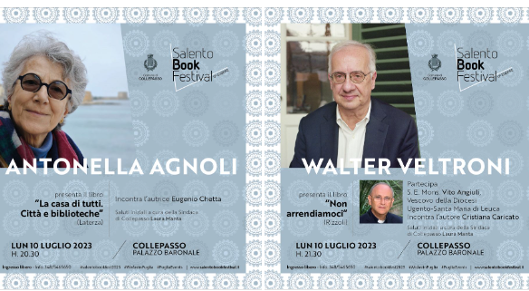 Salento Book Festival: Antonella Agnoli e Walter Veltroni a Collepasso presentano i loro libri (10 luglio, ore 20.30 e 21.30, Palazzo Baronale) Salento Book Festival: Antonella Agnoli e Walter Veltroni a Collepasso presentano i loro libri (10 luglio, ore 20.30 e 21.30, Palazzo Baronale)