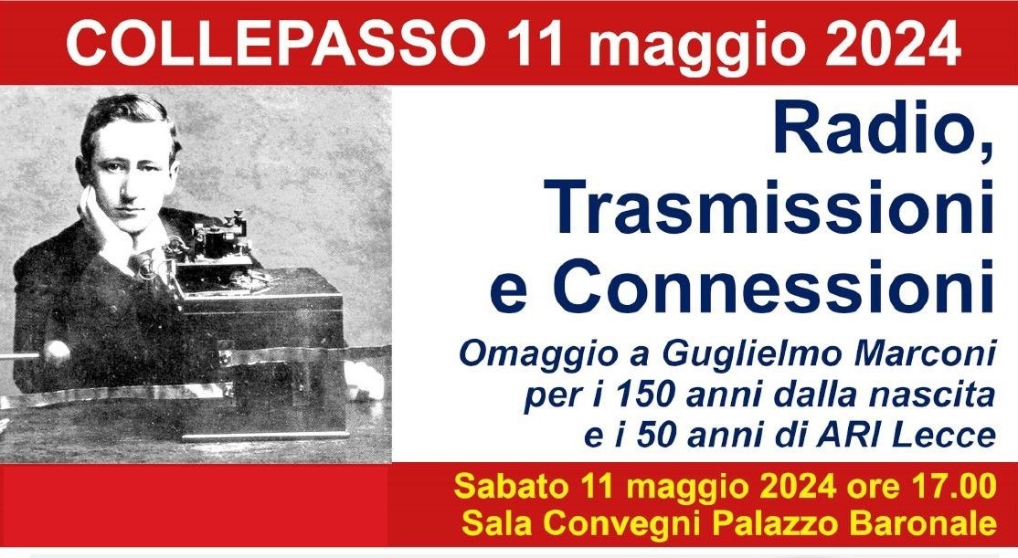 150° della nascita di Guglielmo Marconi: l’11 maggio a Collepasso “Giornata Radio, Trasmissioni e Connessioni” 150° della nascita di Guglielmo Marconi: l’11 maggio a Collepasso “Giornata Radio, Trasmissioni e Connessioni”