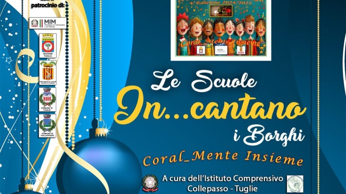“Le Scuole In…cantano i Borghi”: canzoni e cori natalizi delle Primarie e Secondarie a Tuglie e Collepasso (16-17 dicembre) “Le Scuole In…cantano i Borghi”: canzoni e cori natalizi delle Primarie e Secondarie a Tuglie e Collepasso (16-17 dicembre)