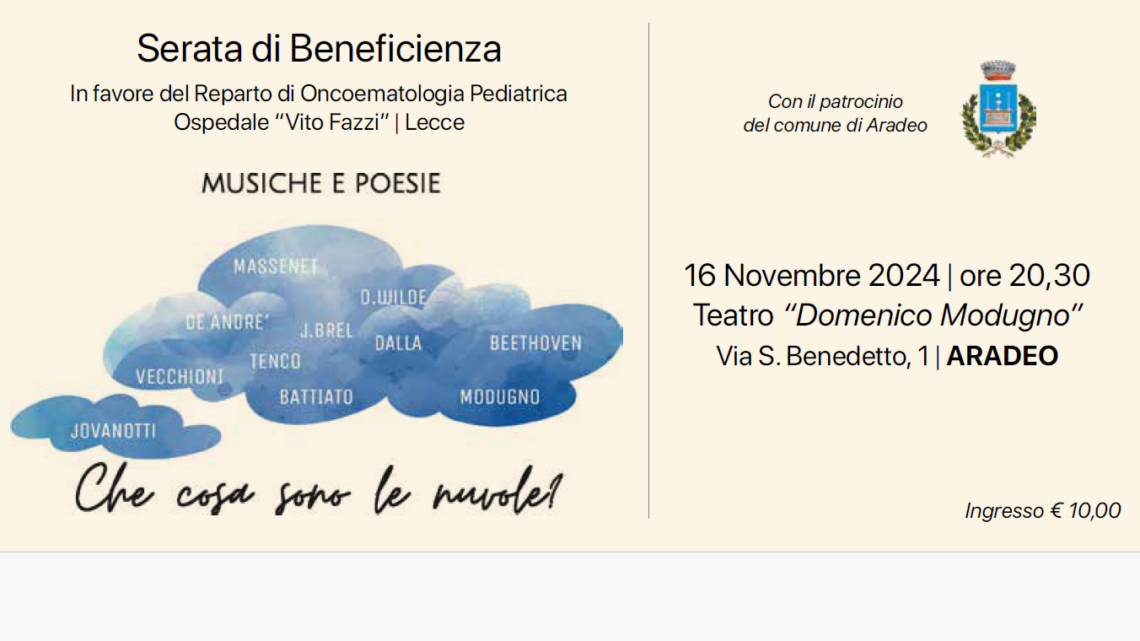 Il 16 novembre ad Aradeo serata di beneficenza in favore del Reparto di Oncoematologia Pediatrica dell’Ospedale “Fazzi” di Lecce Il 16 novembre ad Aradeo serata di beneficenza in favore del Reparto di Oncoematologia Pediatrica dell’Ospedale “Fazzi” di Lecce