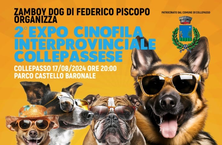 “2° Expo Cinofila interprovinciale collepassese” (17 agosto, ore 20, Parco Palazzo Baronale) “2° Expo Cinofila interprovinciale collepassese” (17 agosto, ore 20, Parco Palazzo Baronale)