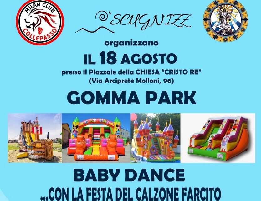 “Gomma Park e Festa del Calzone farcito” presso piazzale Chiesa Cristo Re (venerdì 18 agosto, ore 20) “Gomma Park e Festa del Calzone farcito” presso piazzale Chiesa Cristo Re (venerdì 18 agosto, ore 20)