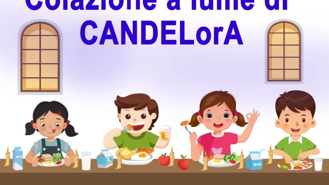 2 febbraio, giorno della Candelora: “Colazione a lume di CANDELorA”, alle ore 7.15, presso i locali della Chiesa Madre 2 febbraio, giorno della Candelora: “Colazione a lume di CANDELorA”, alle ore 7.15, presso i locali della Chiesa Madre