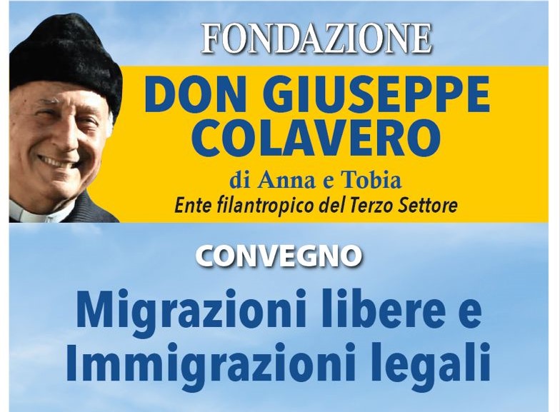 “Migrazioni libere e Immigrazioni illegali”: a Maglie il 23 novembre (ore 16) convegno della “Fondazione Giuseppe Colavero” “Migrazioni libere e Immigrazioni illegali”: a Maglie il 23 novembre (ore 16) convegno della “Fondazione Giuseppe Colavero”