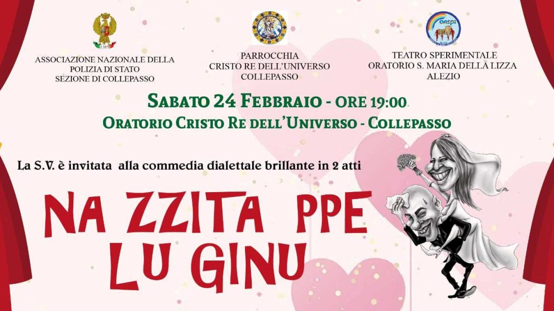 “’Na zzita ppe lu Ginu”: commedia brillante in 2 atti presso l’Oratorio della Chiesa Cristo Re (24 febbraio, ore 19) “’Na zzita ppe lu Ginu”: commedia brillante in 2 atti presso l’Oratorio della Chiesa Cristo Re (24 febbraio, ore 19)