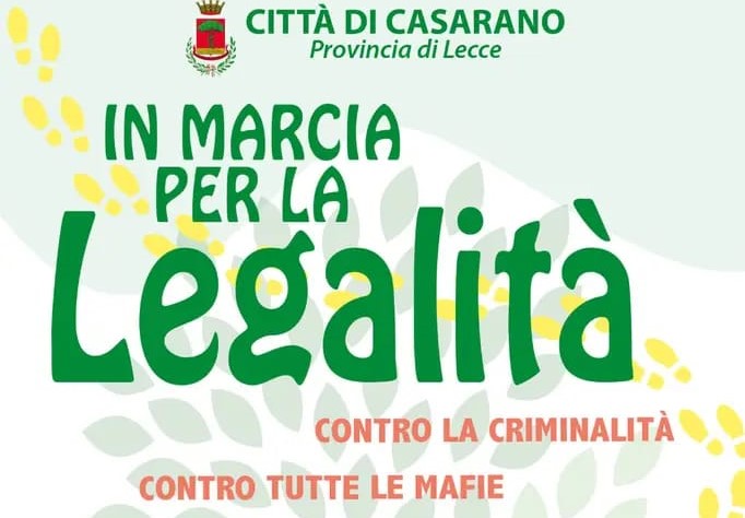 “Marcia per la Legalità, contro la criminalità e contro tutte le mafie” (Casarano, 9 marzo, ore 10, Giardini W. Ingrosso) “Marcia per la Legalità, contro la criminalità e contro tutte le mafie” (Casarano, 9 marzo, ore 10, Giardini W. Ingrosso)
