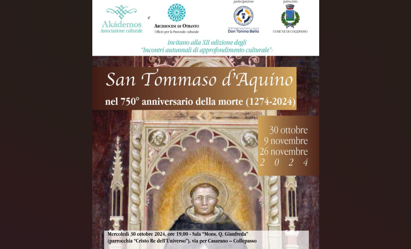 XII edizione “Incontri autunnali di approfondimento culturale” di Akádemos dedicata a San Tommaso: 1° incontro il 30 ottobre, ore 19, Auditorium Chiesa Cristo Re XII edizione “Incontri autunnali di approfondimento culturale” di Akádemos dedicata a San Tommaso: 1° incontro il 30 ottobre, ore 19, Auditorium Chiesa Cristo Re