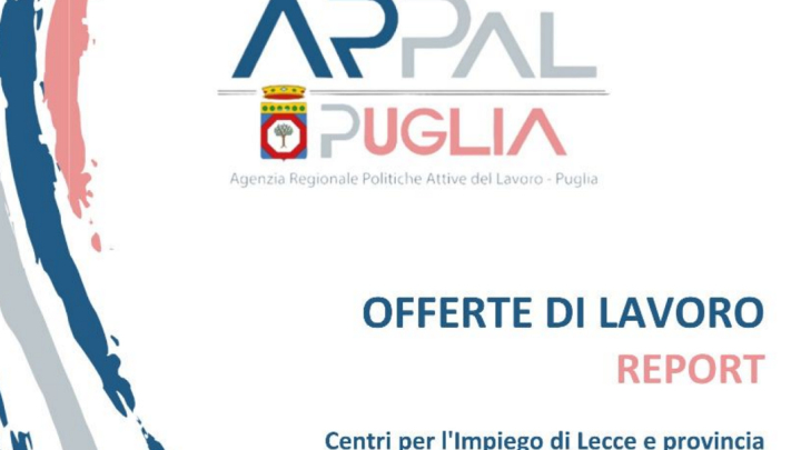 Offerte di lavoro Ambito di Lecce Arpal Puglia (12° Report, 20-27 marzo)