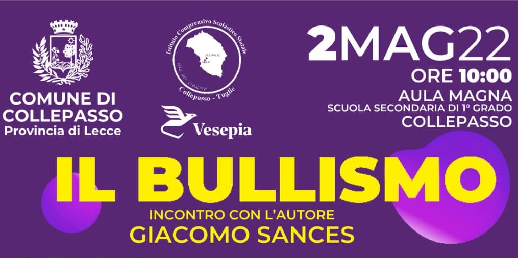 “No ad ogni forma di bullismo” (2 maggio, ore 10, Aula Magna Sc. Secondaria; 16 maggio, ore 18, Auditorium Sc. Primaria) “No ad ogni forma di bullismo” (2 maggio, ore 10, Aula Magna Sc. Secondaria; 16 maggio, ore 18, Auditorium Sc. Primaria)