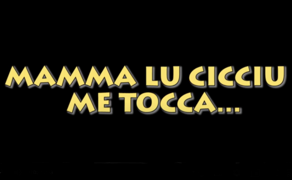 “Mia manta”… “mamma, lu Cicciu me tocca”… “toccame, Cicciu, toccame”! “Mia manta”… “mamma, lu Cicciu me tocca”… “toccame, Cicciu, toccame”!