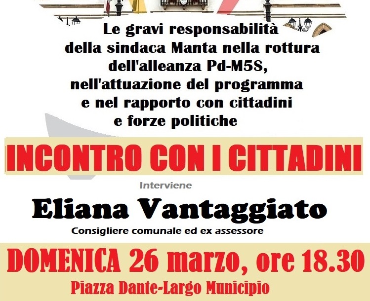 Comizio dell’ex assessora Eliana Vantaggiato (domenica 26 marzo, ore 18.30, Largo Municipio) Comizio dell’ex assessora Eliana Vantaggiato (domenica 26 marzo, ore 18.30, Largo Municipio)