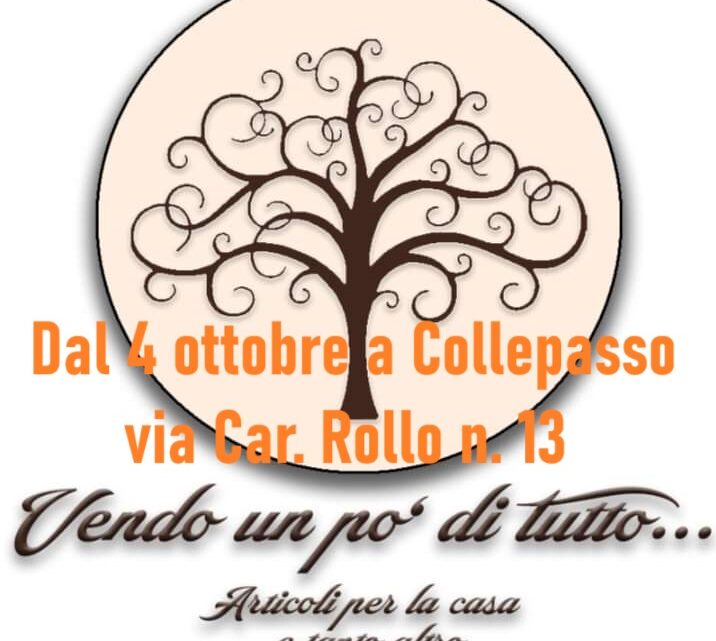 “Vendo un po’ di tutto… articoli per la casa” di L. De Simone si trasferisce dal 4 ottobre a Collepasso “Vendo un po’ di tutto… articoli per la casa” di L. De Simone si trasferisce dal 4 ottobre a Collepasso