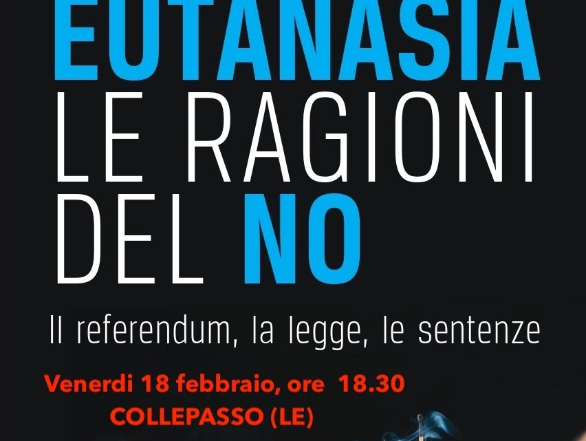 “Eutanasia, le ragioni del No” (18 febbraio, ore 18.30, Parrocchia Cristo Re) “Eutanasia, le ragioni del No” (18 febbraio, ore 18.30, Parrocchia Cristo Re)