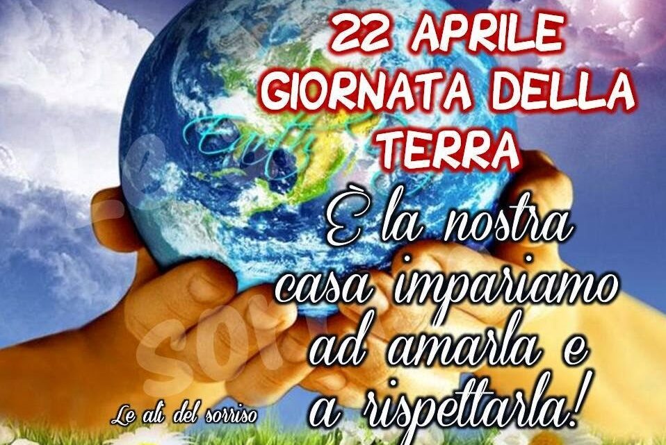 22 aprile, “Earth Day 2022”-“Giornata mondiale della Terra”: “Investire nel nostro Pianeta” 22 aprile, “Earth Day 2022”-“Giornata mondiale della Terra”: “Investire nel nostro Pianeta”
