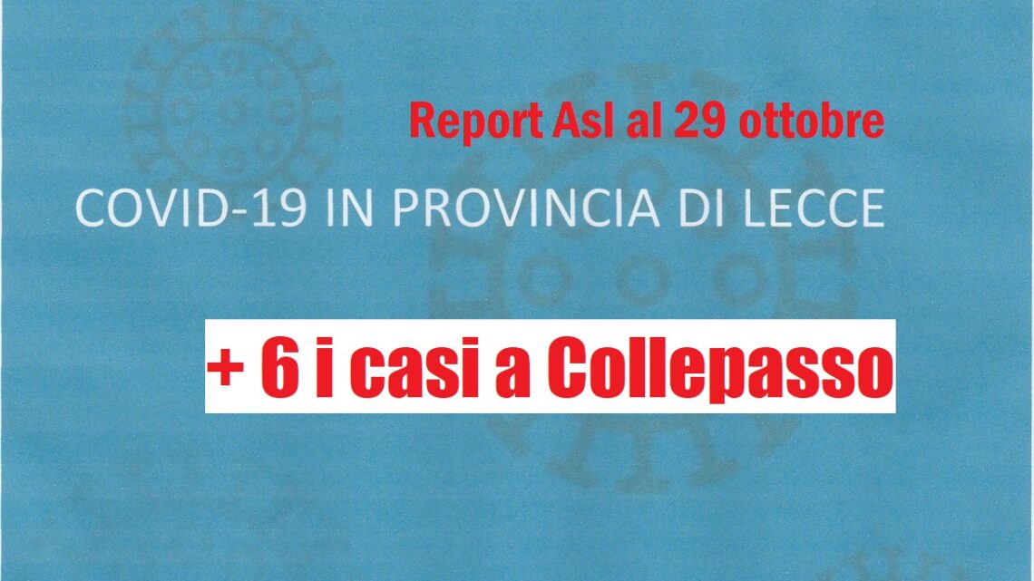 Report Asl Covid: il virus riprende quota. 537 “positivi” in provincia (+143), 6 a Collepasso (+6) Report Asl Covid: il virus riprende quota. 537 “positivi” in provincia (+143), 6 a Collepasso (+6)