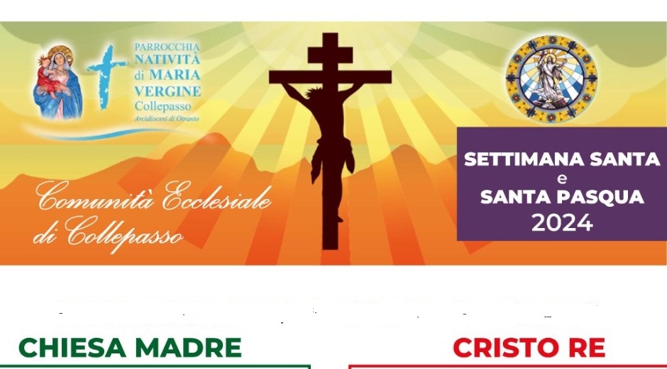 Il programma della Comunità ecclesiale di Collepasso per Domenica delle Palme, Settimana Santa e Pasqua Il programma della Comunità ecclesiale di Collepasso per Domenica delle Palme, Settimana Santa e Pasqua
