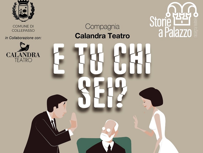 Rassegna teatrale “Storie a Palazzo”: “E tu chi sei?” (23 agosto, ore 20.45, Palazzo Baronale) Rassegna teatrale “Storie a Palazzo”: “E tu chi sei?” (23 agosto, ore 20.45, Palazzo Baronale)