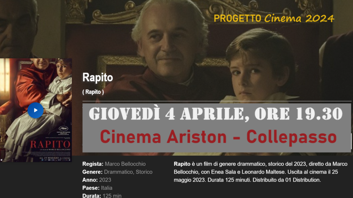 Progetto Cinema 2024: “Rapito” di Marco Bellocchio (4 aprile, ore 19.30, Cinema Ariston) Progetto Cinema 2024: “Rapito” di Marco Bellocchio (4 aprile, ore 19.30, Cinema Ariston)