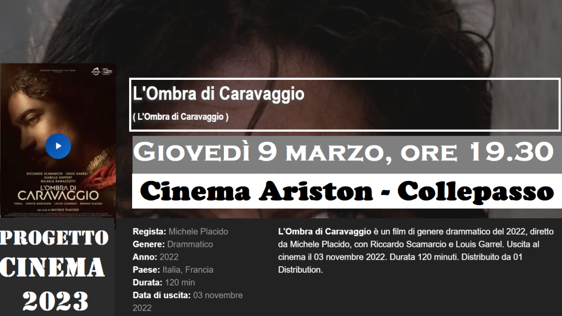 Progetto Cinema 2023: “L’Ombra di Caravaggio” di Michele Placido (9 marzo, ore 19.30, Cinema Ariston) Progetto Cinema 2023: “L’Ombra di Caravaggio” di Michele Placido (9 marzo, ore 19.30, Cinema Ariston)